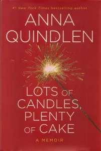 dust jacket of Anna Quindlen's book "Lots of Candles, Plenty of Cake" is red with a sparkler burning. 