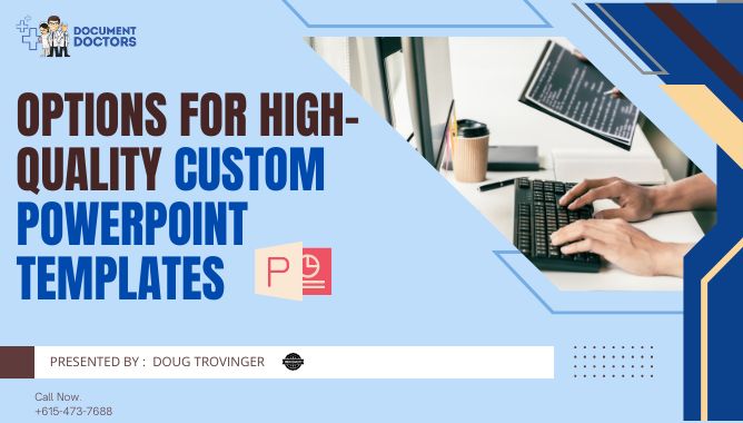 Options for High-Quality Custom PowerPoint Templates